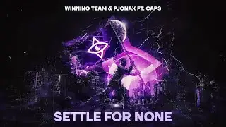 Winning Team & Pjonax Feat. CAPS - Settle For None (Original Mix) | Progressive House