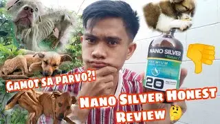 NANO SILVER REVIEW | GAMOT PARA SA PARVO VIRUS AT DISTEMPER! | ATING ALAMIN