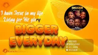 Moses Bliss – Bigger Everyday Karaoke (Instrumental + Lyrics) With Backing Vocals