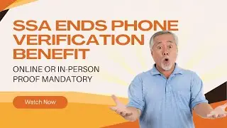 SSA Ends Phone Verification Benefit Claims Now Require Online or In Person Proof