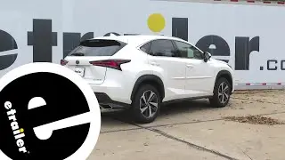 etrailer | DIY 2019 Lexus NX 300 Installation for the Curt Trailer Hitch Receiver