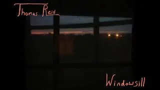 Thomas Reid - Windowsill