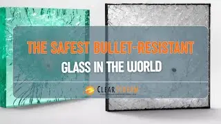 The Safest Bullet-Resistant Glass in the World
