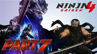 Ninja Gaiden 4 | Full Playthrough Pt. 7 | Watts TV Gaming