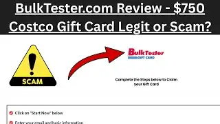 BulkTester.com Review - $750 Costco Gift Card Legit or Scam?