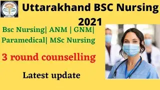 Uttarakhand BSC Nursing 2021| 3 round counselling | Seat matrix | Latest update| Hnbumu