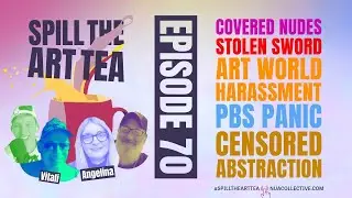 Spill The Art Tea 🎨🍵 ft. VitaliV & Angelina Cebotari 🗣️ Covered-Up Nudes, a Stolen Sword & PBS Ends