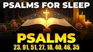 Psalms For Sleep - Psalm  23, 91, 51, 27, 18, 40, 46, 35 | Best psalms for Spiritual warfare prayer