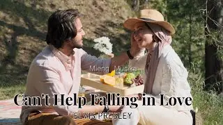 CAN'T HELP FALLING IN LOVE - ELVIS PRESLEY || CRIS ISAAK || Lagu Nostalgia Barat