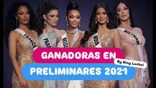 MISS UNIVERSE - GANADORAS EN PRELIMINARES (2021)!!! By King Lucho!