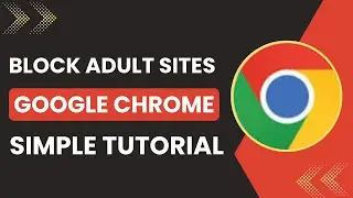 How To Block Adult Sites In Google Chrome