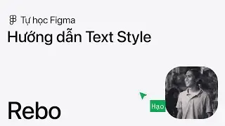 Tự học Figma - Hiểu đúng và dùng text hiệu quả