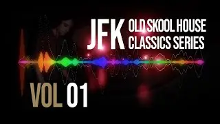 Old Skool House Classics Vol 1 | 89&ndash;91 Rave & Piano House Anthems | JFKMIX