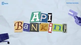 Fintech School Episode 4: What is API Banking?