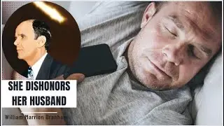 She dishonors her husband | William Branham