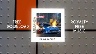 MimAnsa - Drag Racing [ Royalty Free Music ] Free Download