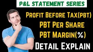 Profit Before Tax (pbt) | Profit Before Tax Per Share | Profit Before Tax margin - Explain in hindi