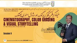 Cinematography, Colorgrading & Visualstorytelling | Workshop | Session-9 | IMC MANUU