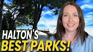 The Grand Tour of Halton's Best Parks | Oakville, Burlington & Milton Outdoor Escapes | Ontario