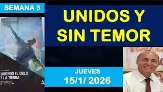 JUEVES (15/1): UNIDOS Y SIN TEMOR/LECCIÓN ESCUELA SABATICA/I TRIM 2026 #estudiobiblico