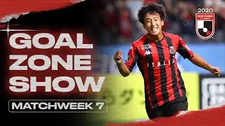 The J1 GOALZONE Show | Matchweek 7 | 2020 | J.LEAGUE