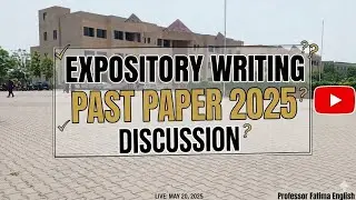 Expository writing past paper discussion;Bs.Evening program questions may revise.