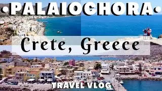 Palaiochora- Crete, Greece [TRAVEL VLOG] & Off-Road Trail to Gialiskari Beach