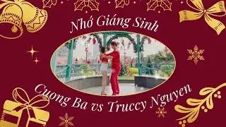 Last Christmas | Nhớ Gi&aacute;ng Sinh | Dancer: Cuong Ba vs Truccy Nguyen | Choreography: Cuong Ba