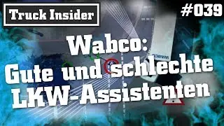 Truck Insider: Wabco: Gute und schlechte LKW-Assistenten