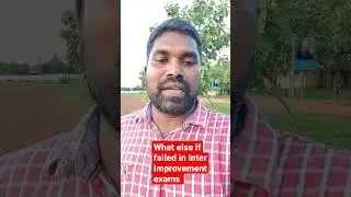 What happened if failed in inter improvement exams,August 2022