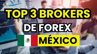 🥇 Los 3 mejores Brokers de Forex en M&eacute;xico (2026)