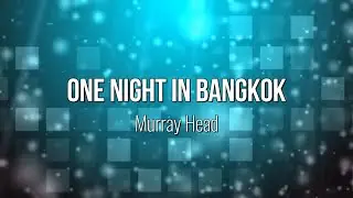 One Night In Bangkok - Murray Head (Lyric Video) #Music #Lyrics