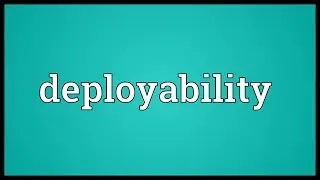 Deployability Meaning
