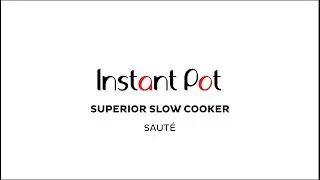 Sauteren in de Instant Pot Superior Slowcooker: Perfectie in &eacute;&eacute;n pot | Instant Brands