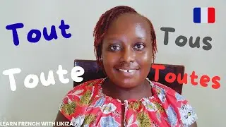 Tout, Tous, Toute & Toutes