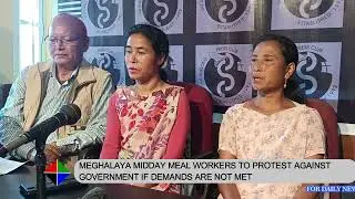 MEGHALAYA MIDDAY MEAL WORKERS TO PROTEST AGAINST GOVERNMENT IF DEMANDS ARE NOT MET