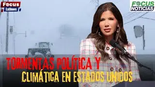 EN VIVO | Tormenta POLÍTICA y CLIMÁTICA en ESTADOS UNIDOS. Vea Los DETALLES #FocusNoticias