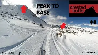 Peak to Base! Crested Butte Colorado | Expert Terrain | S1: Episode 68