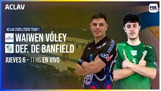 WAIWEN VOLEY vs DEFENSORES DE BANFIELD EN VIVO 🔴 || ACLAV 2025/2026 TOUR 1