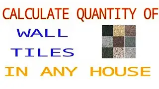 how to calculate nos of wall tiles required in house