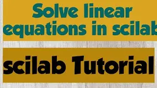 Solve linear equations in Scilab