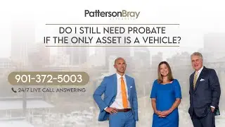 Do I still need probate if the only asset is a vehicle? - Patterson Bray PLLC