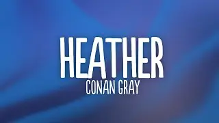Conan Gray - Heather (Lyrics)