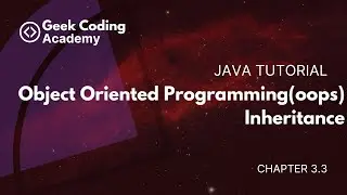 Chapter 3.3 | Object oriented programming (oops) | Inheritance | Java tutorial | Geek Coding Academy