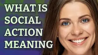 Social action | meaning of Social action