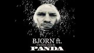 DESIIGNER FT. BJORN - PANDA REMIX