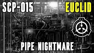 SCP-015 | Pipe Nightmare | SCP Reading