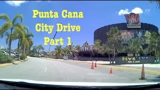 Punta Cana City Drive Part 1