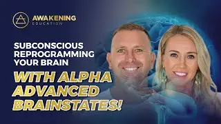 Subconscious Reprogramming your Brain with Alpha Advanced Brainstates with Pete and Roxy Awakening