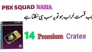 BAD LUCK 😢😩14 PREMIUM CRATE OPEN. PBX NAZIA